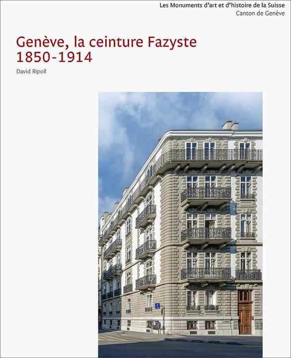 Actual product image Les Monuments d'art et d'histoire du canton de Genève VI. Genève, la ceinture Fazyste 1850 (French, David Ripoll, Léo Biétry, 2024)