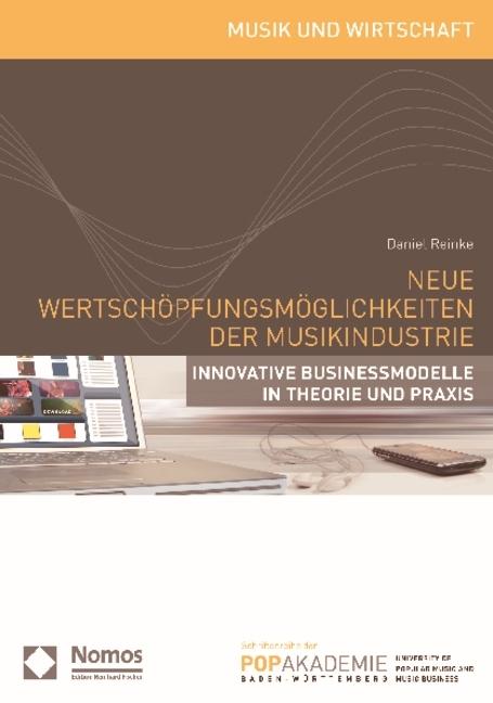 Produktbild Neue Wertschöpfungsmöglichkeiten der Musikindustrie (Deutsch, Daniel Reinke, 2009)