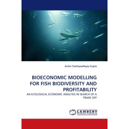Bioeconomic Modelling For Fish Biodiversity And Profitability, Fachbücher