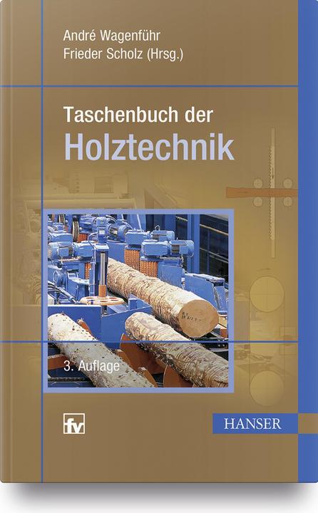 Produktbild Taschenbuch der Holztechnik (Deutsch, André Wagenführ, Frieder Scholz, 2018)