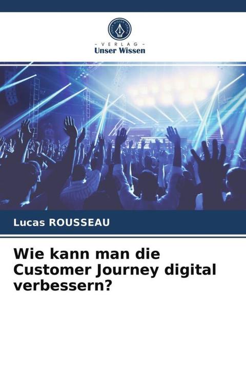 Immagine prodotto Wie kann man die Customer Journey digital verbessern? (Lucas Rousseau, 2021)