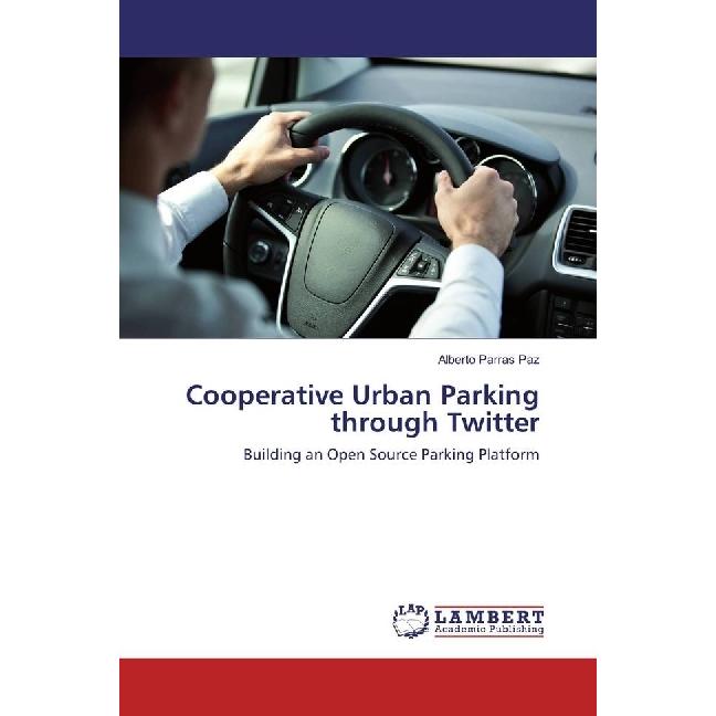 Cooperative Urban Parking through Twitter, Fachbücher von Alberto Parras Paz
