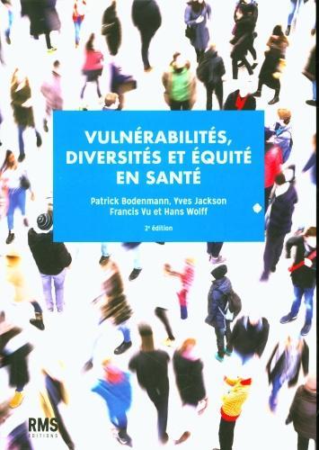 Produktbild Vulnérabilités, diversités et équité en santé (Französisch, Vu F. et al, Bodenmann Patrick, Jackson Yves, 2022)