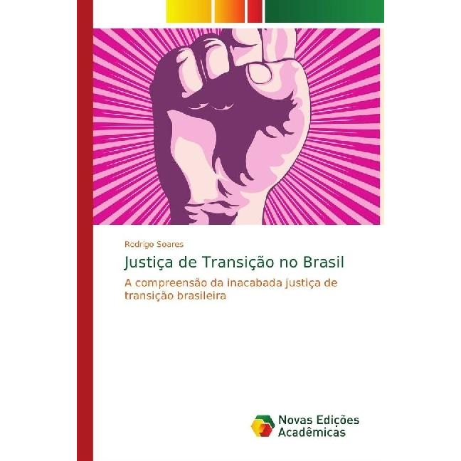 Justiça de Transição no Brasil, Fachbücher von Rodrigo Soares