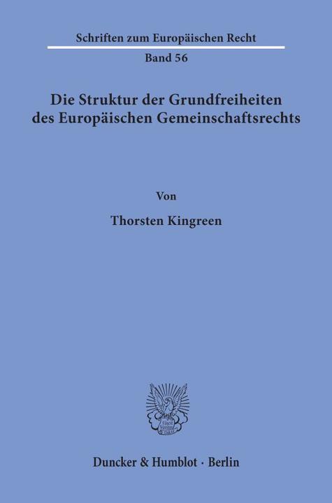 Produktbild Die Struktur der Grundfreiheiten des Europäischen Gemeinschaftsrechts (Deutsch, Thorsten Kingreen, 1999)