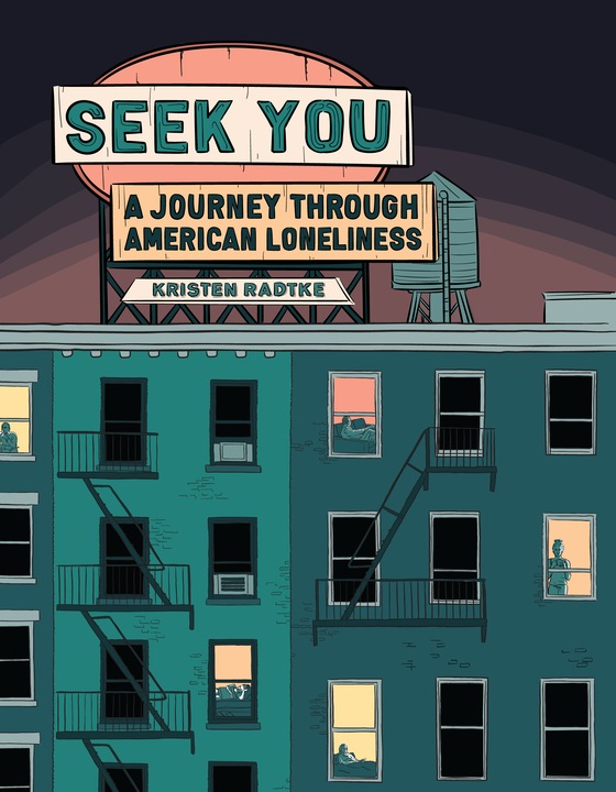 Produktbild Seek You: A Journey Through American Loneliness (Englisch, Kristen Radtke, 2021)