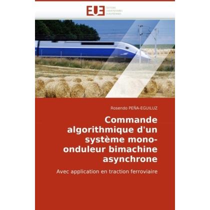 Commande algorithmique d'un système mono-onduleur bimachine asynchrone, Fachbücher