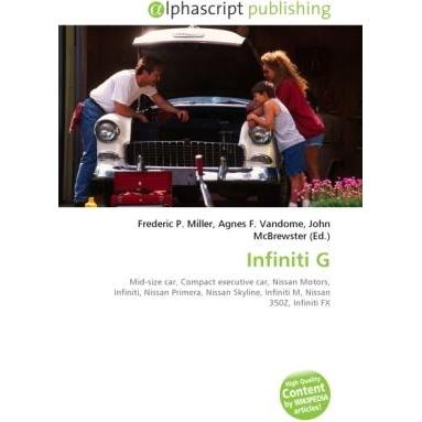 Infiniti G, Ratgeber von Agnes F. Vandome, Frederic P. Miller, John McBrewster