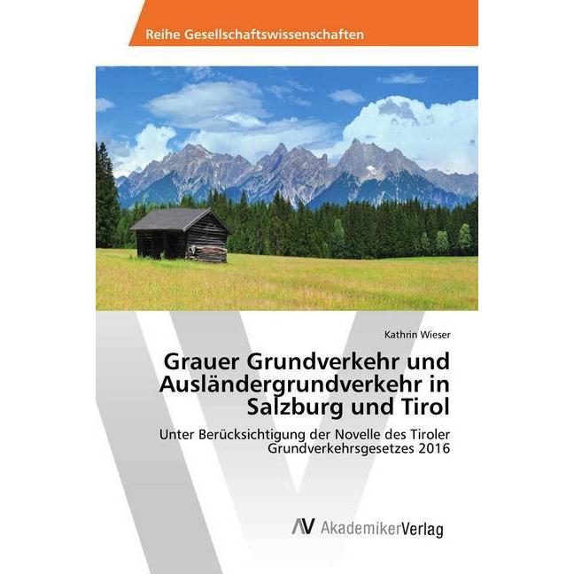 Grauer Grundverkehr und Ausländergrundverkehr in Salzburg und Tirol, Fachbücher von Kathrin Wieser