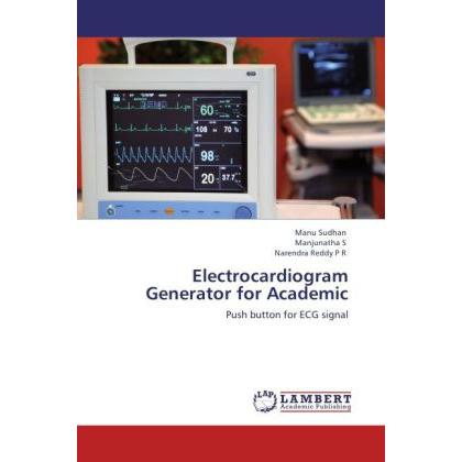 Electrocardiogram Generator for Academic, Fachbücher von Manjunatha S, Manu Sudhan, Narendra Reddy P R