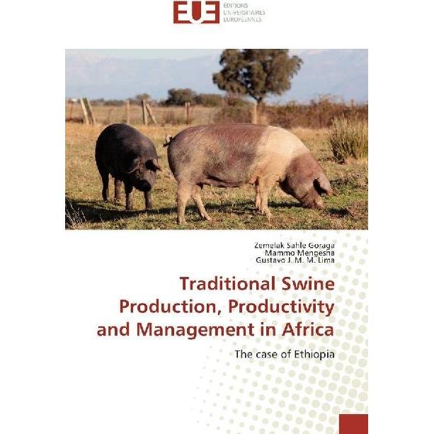 Traditional Swine Production, Productivity and Management in Africa, Fachbücher von Zemelak Sahle Goraga, Gustavo J. M. ...