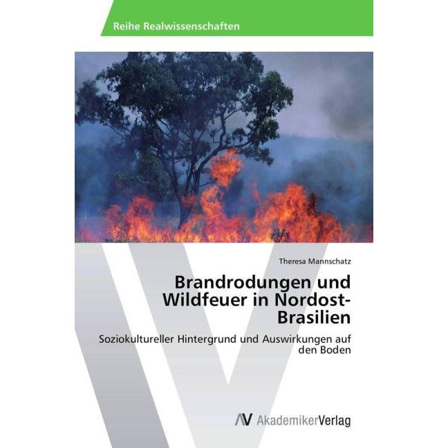 Brandrodungen und Wildfeuer in Nordost-Brasilien, Fachbücher von Theresa Mannschatz