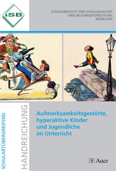 Produktbild ISB-Handreichungen: Aufmerksamkeitsgestörte, hyperaktive Kinder und Jugendliche im Unterricht (Deutsch, 2018)