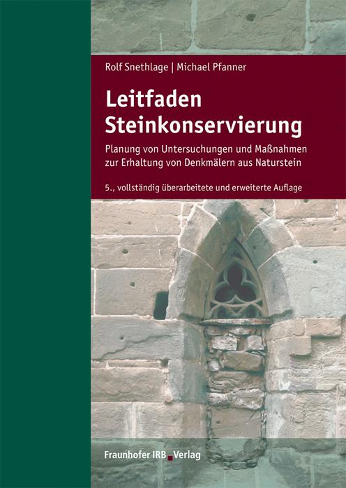 Produktbild Leitfaden Steinkonservierung. (Deutsch, Michael Pfanner, Rolf Snethlage, 2020)