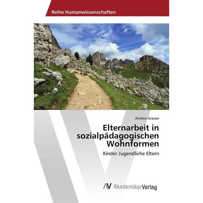 Elternarbeit in sozialpädagogischen Wohnformen, Fachbücher von Andrea Grasser