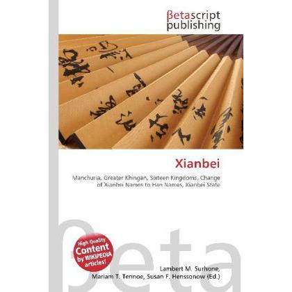 Xianbei, Fachbücher von Susan F. Marseken, Miriam T. Timpledon, Lambert M. Surhone