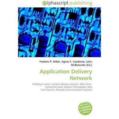 Application Delivery Network, Fachbücher von Agnes F. Vandome, Frederic P. Miller, John McBrewster