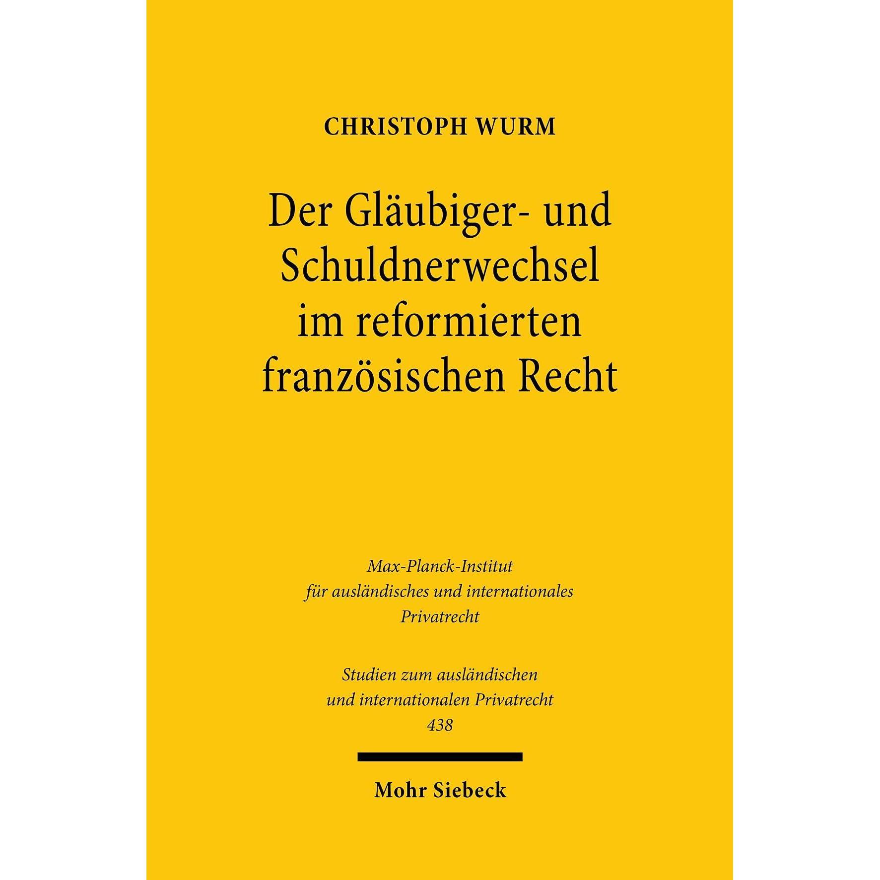 Der Gläubiger- und Schuldnerwechsel im reformierten französischen Recht, Fachbücher von Christoph Wurm