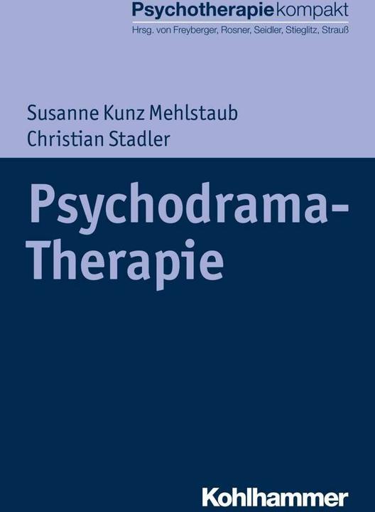 Produktbild Psychodrama-Therapie (Deutsch, Christian Stadler, Günter H. Seidler, Harald J. Freyberger, Rita Rosner, Susanne Kunz Mehlstaub)