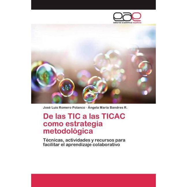 De las TIC a las TICAC como estrategia metodológica, Fachbücher von José Luis Romero Polanco, Ángela María Bandres R.