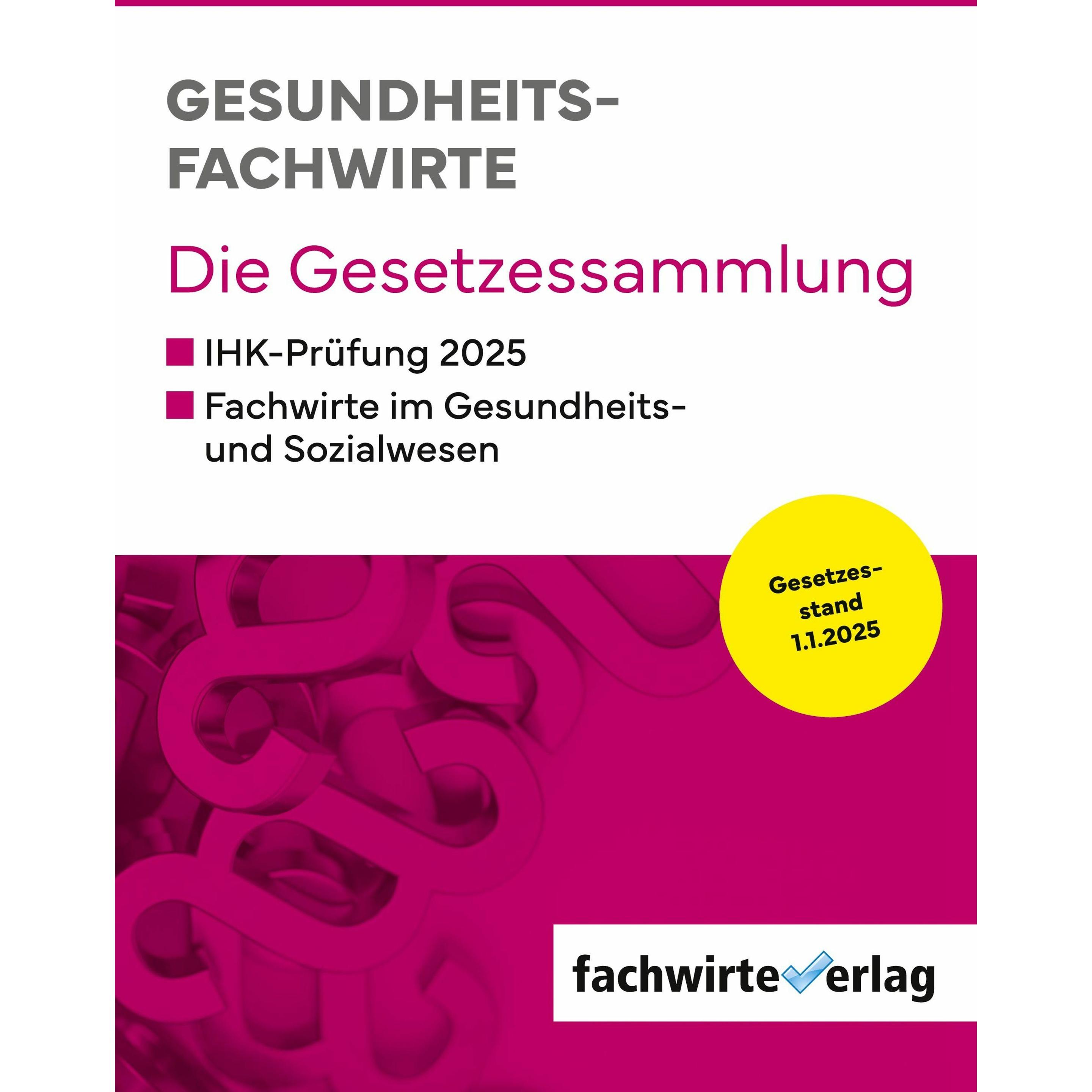 Gesundheitsfachwirte: Die Gesetzessammlung, Fachbücher von Michael Sielmann