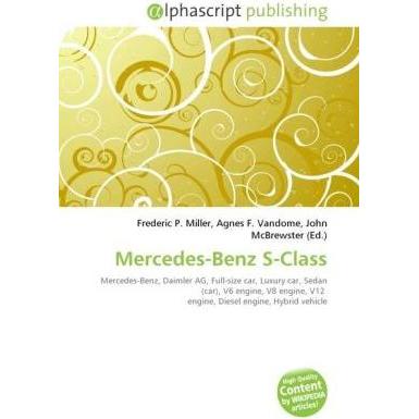 Mercedes-Benz S-Class, Ratgeber von Agnes F. Vandome, Frederic P. Miller, John McBrewster