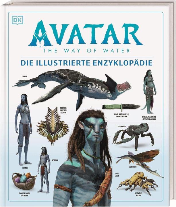 Actual product image Avatar The Way of Water Die illustrierte Enzyklopädie (German, Zachary Berger, Dylan Cole, Reymundo Perez, Simone Heller, Joshua Izzo, 2022)