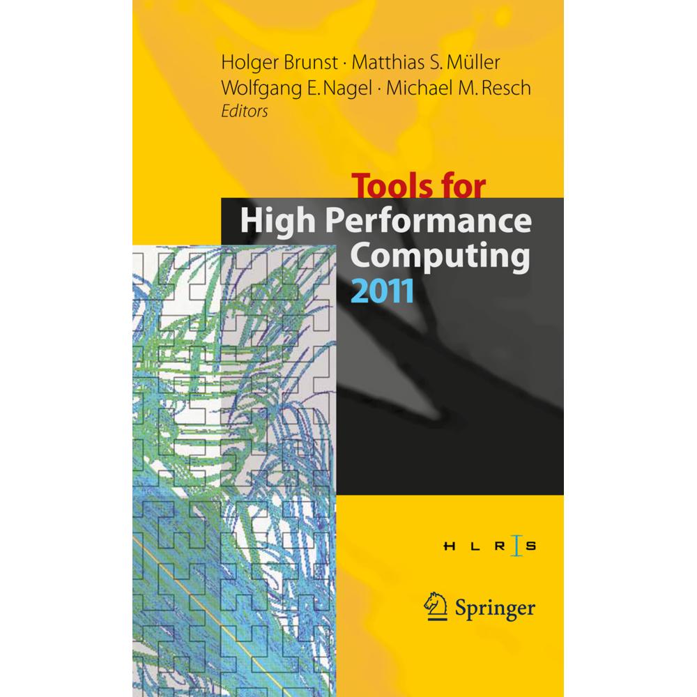 Tools for High Performance Computing 2011, Fachbücher von Michael M. Resch, Matthias S. Müller, Wolfgang E. Nagel, Holge...