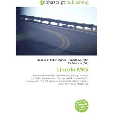 Lincoln MKS, Ratgeber von Agnes F. Vandome, Frederic P. Miller, John McBrewster