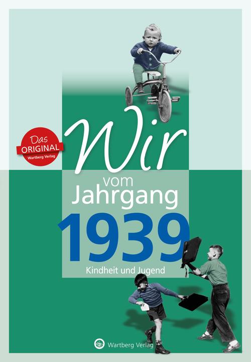 Produktbild Wir vom Jahrgang 1939 - Kindheit und Jugend (Deutsch, Wieland Lehmann, 2018)