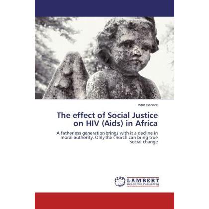 The effect of Social Justice on HIV (Aids) in Africa, Fachbücher