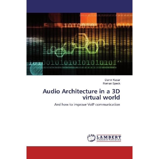 Audio Architecture in a 3D virtual world, Fachbücher von Roman Speck, Damir Kusar