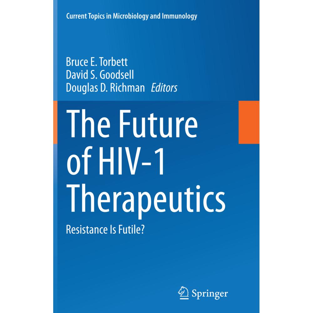 The Future of HIV-1 Therapeutics, Fachbücher von David S. Goodsell, Bruce E. Torbett, Douglas D. Richman