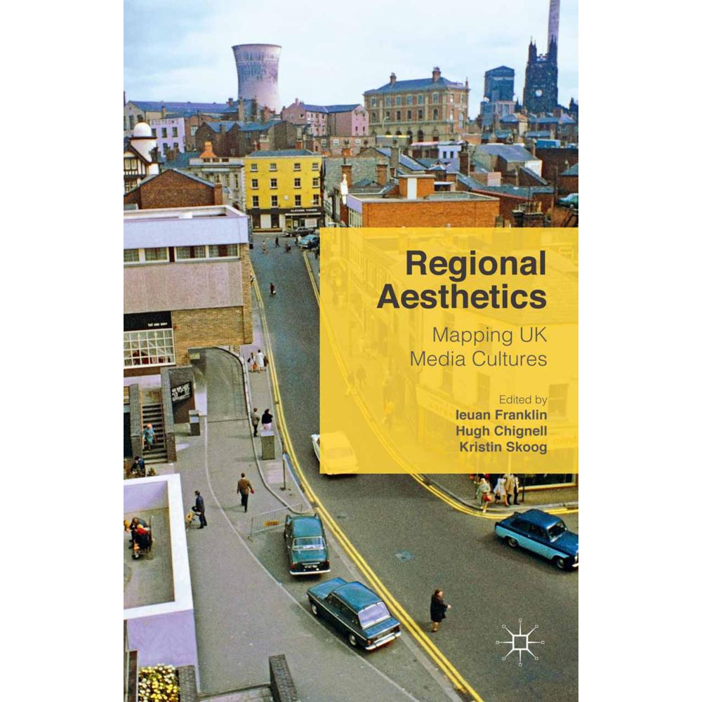 Thumbnail - Regional Aesthetics, Fachbücher von Hugh Chignell, Kristin Skoog, Ieuan Franklin
