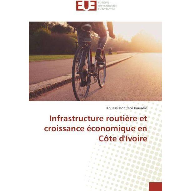 Infrastructure routière et croissance économique en Côte d'Ivoire, Fachbücher von Kouassi Boniface Kouadio
