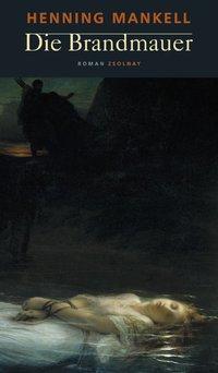 Produktbild Die Brandmauer (Deutsch, Henning Mankell, 2003)