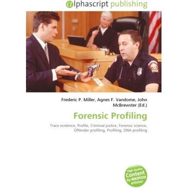Forensic Profiling, Fachbücher von Agnes F. Vandome, Frederic P. Miller, John McBrewster