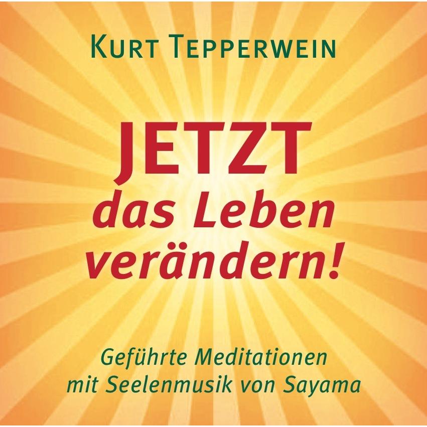 Tepperwein:JETZT das Leben verändern,CD, Hörbücher von Kurt Tepperwein