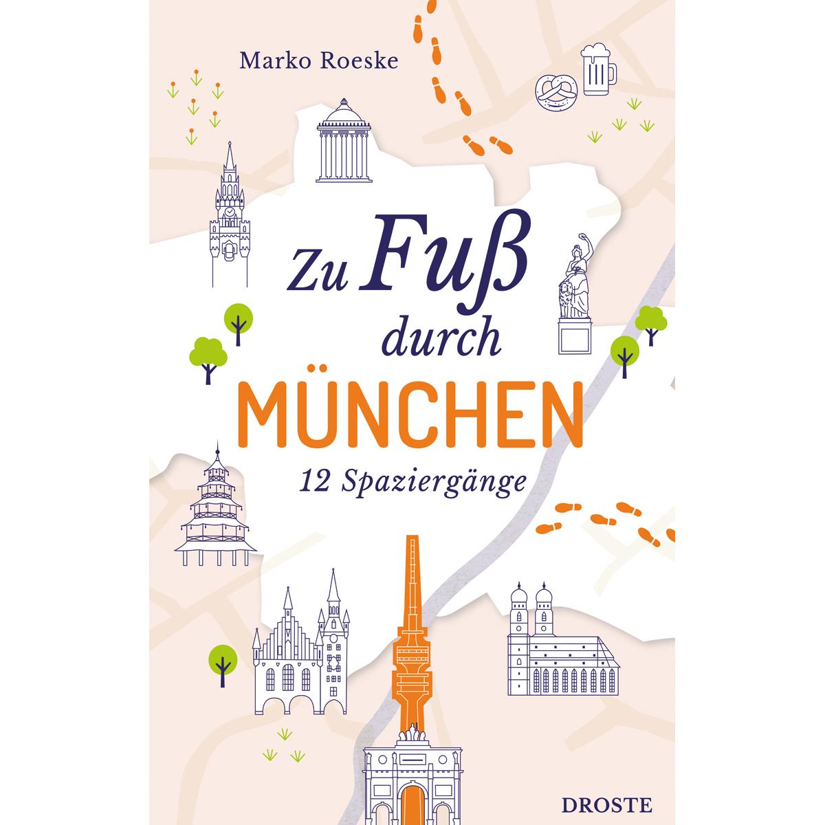 Zu Fuss durch München, Ratgeber von Marko Roeske
