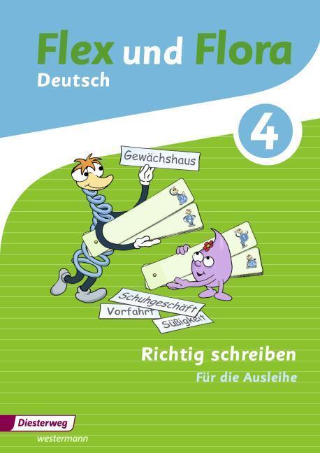 Produktbild Flex und Flora 4. Richtig schreiben. Für die Ausleihe (Deutsch, Angelika/Pistor, Baligand, Heike/Föhl, Nadineua, 2016)