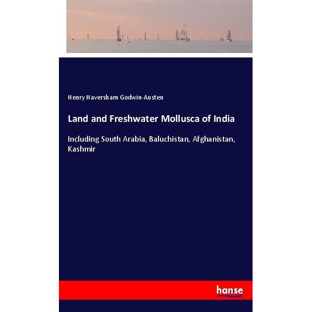 Land and Freshwater Mollusca of India, Ratgeber von Henry Haversham Godwin-Austen