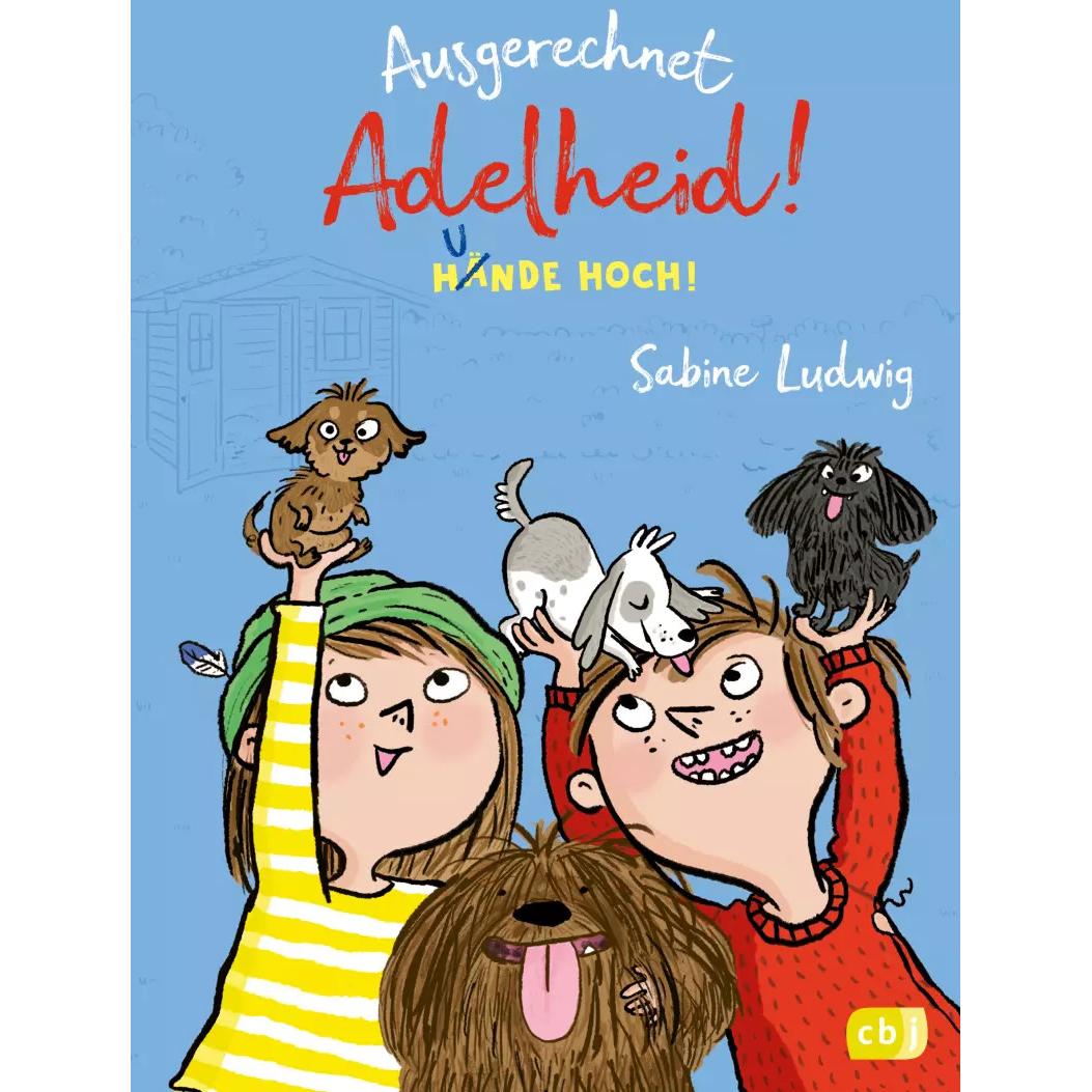 Ausgerechnet Adelheid! - Hunde hoch!, Kinderbücher von Sabine Ludwig