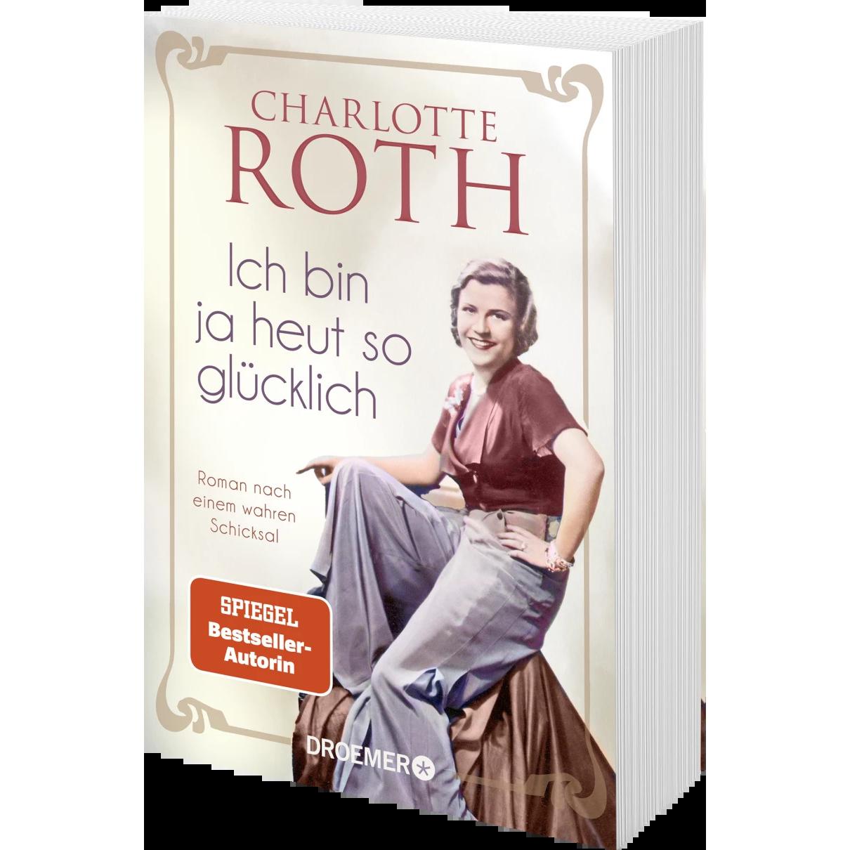 Thumbnail - Ich bin ja heut so glücklich, Belletristik von Charlotte Roth