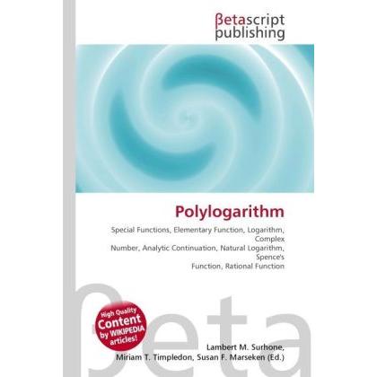 Polylogarithm, Fachbücher von Lambert M. Surhone, Miriam T. Timpledon, Susan F. Marseken