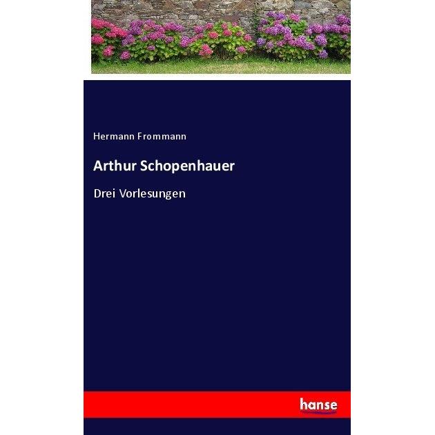 Arthur Schopenhauer, Belletristik von Hermann Frommann