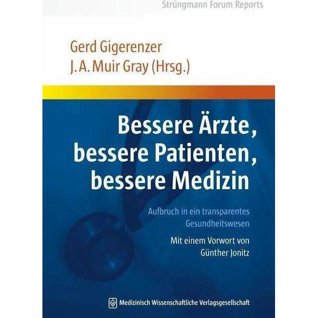 Bessere Ärzte, bessere Patienten, bessere Medizin. Aufbruch in ein transparentes Gesundheitswesen, Fachbücher von J. A. ...