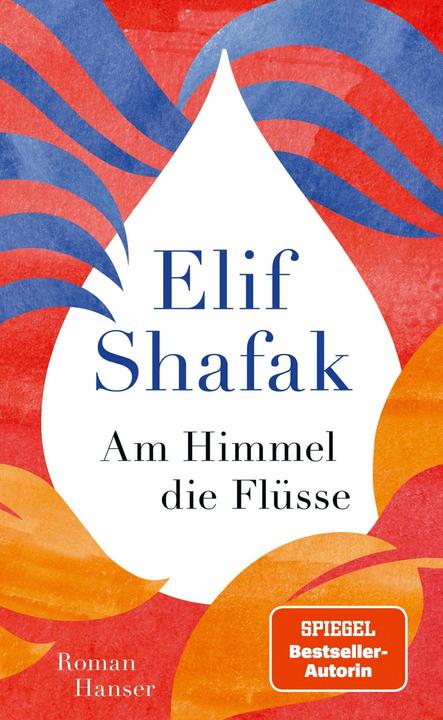 Actual product image Am Himmel die Flüsse (German, Elif Shafak, 2024)