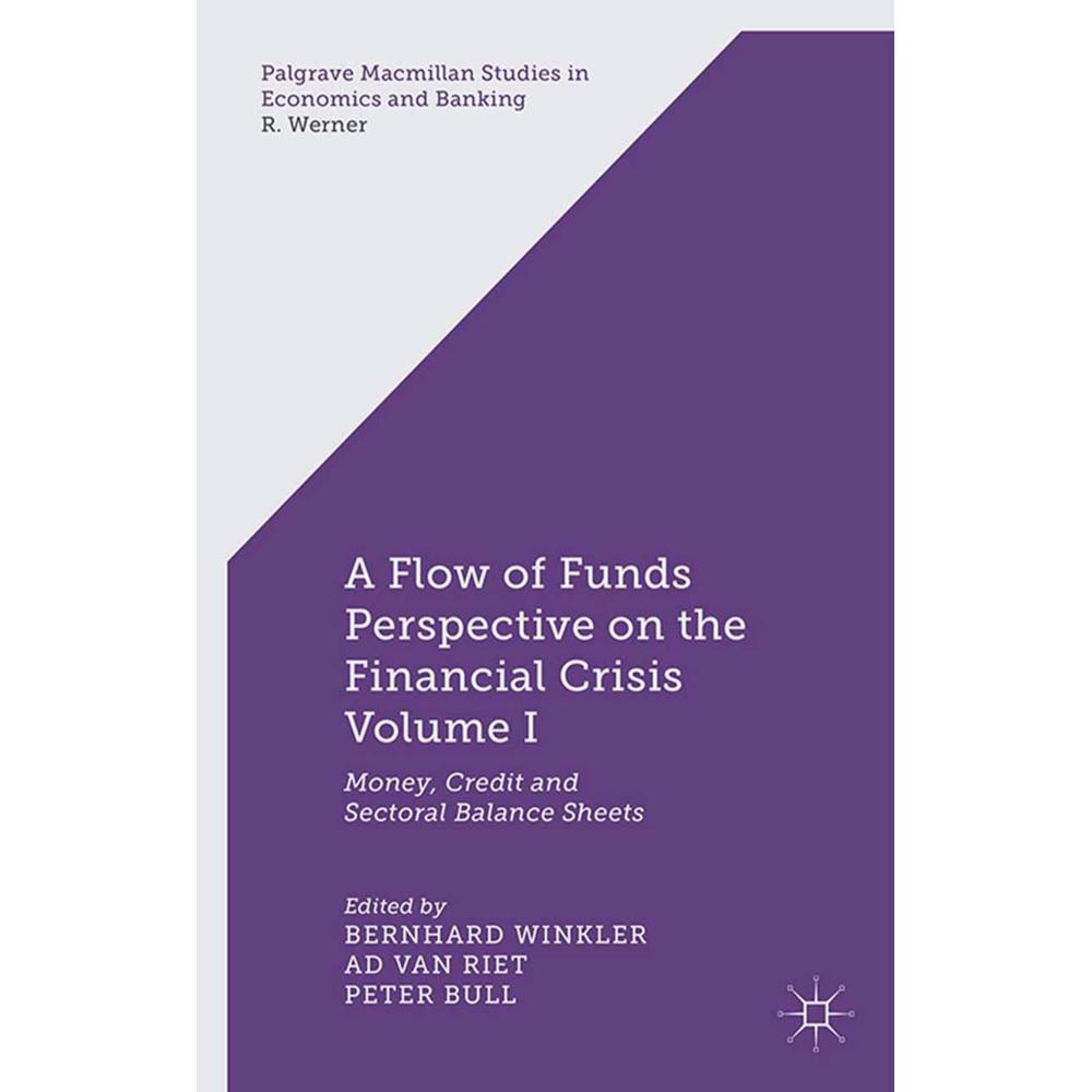 A Flow-of-Funds Perspective on the Financial Crisis Volume I, Fachbücher von Bernhard Winkler, A. van Riet, P. Bull