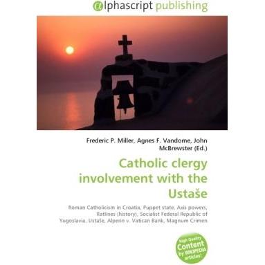 Catholic clergy involvement with the Usta e, Sachbücher von Agnes F. Vandome, Frederic P. Miller, John McBrewster