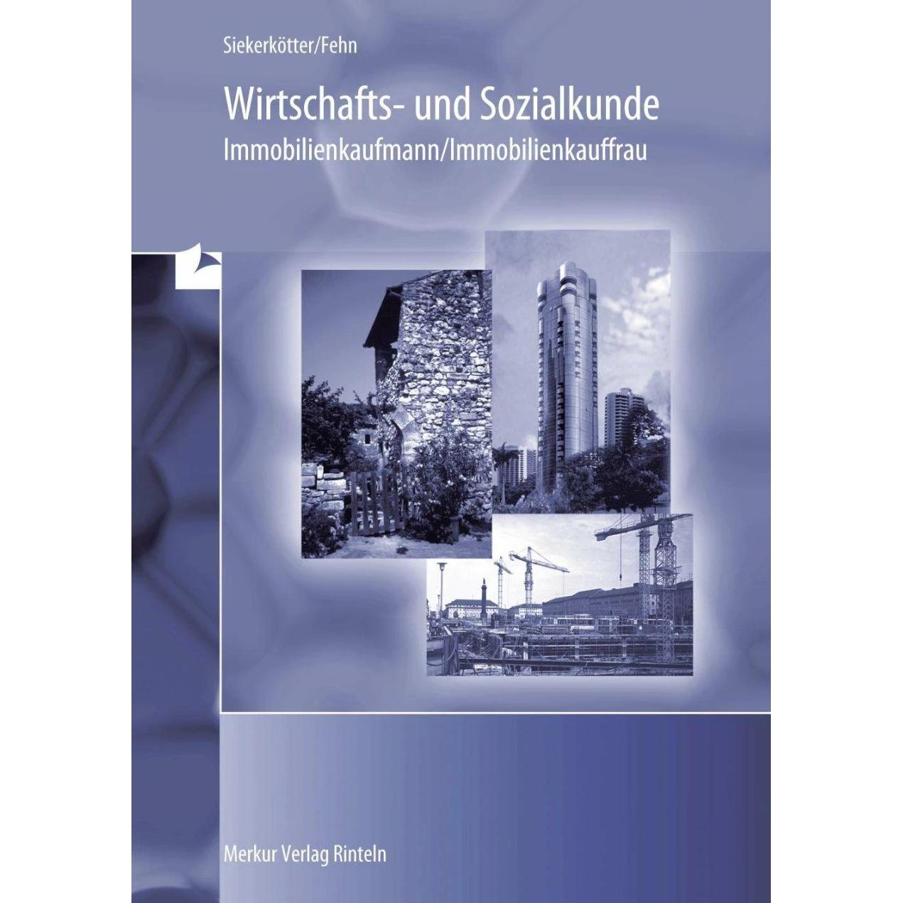 Thumbnail - Wirtschaft- und Sozialkunde Immobilienkaufmann / Immobilienkauffrau, Schulbücher von Reiner Siekerkötter, Thomas Fehn